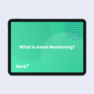 Hark Resource – What is Asset Monitoring_